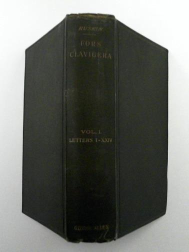 RUSKIN, John - Fors Clavigera: letters to the workmen and labourers of Great Britain, vol.I containing letters I-XXIV