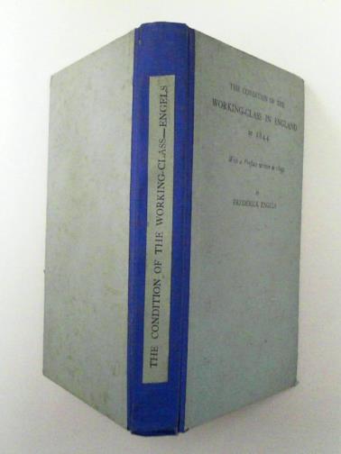ENGELS, Frederick - The condition of the working-class in England in 1844, with a preface written in 1892
