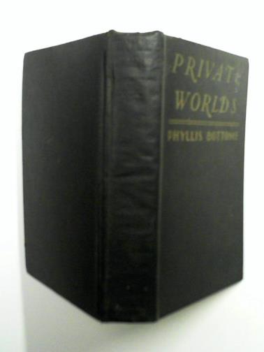 BOTTOME, Phyllis - Private Worlds