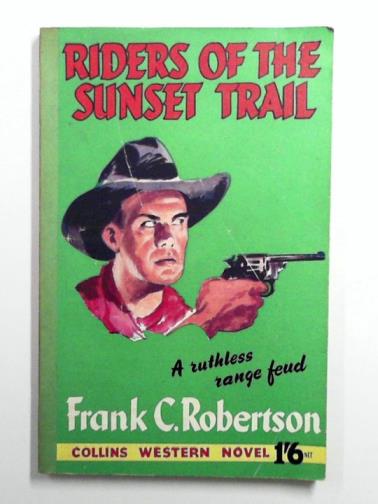 ROBERTSON, Frank C. - Riders of the Sunset Trail