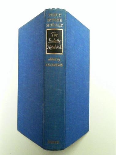 SHELLEY, Percy Bysshe - The Esdaile Notebook: A Volume of Early Poems