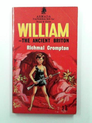 CROMPTON, Richmal - William - the Ancient Briton