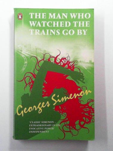 SIMENON, Georges - The Man Who Watched the Trains Go By