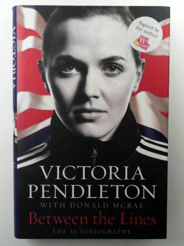 PENDLETON, Victoria - Between the Lines: My Autobiography