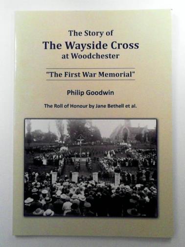 GOODWIN, Philip - The Story of the Wayside Cross at Woodchester: 