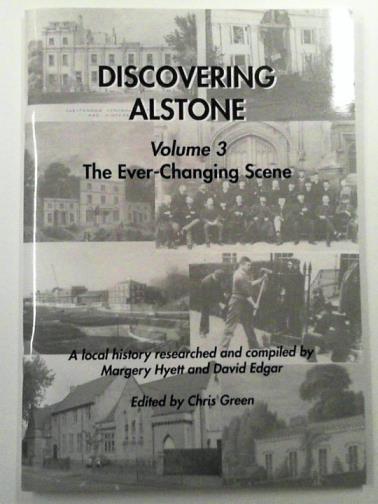 GREEN, Chris (ed) - Discovering Alstone, volume 3: the ever-changing scene