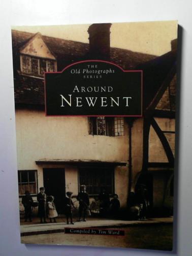 WARD, Tim (Compiler) - Around Newent