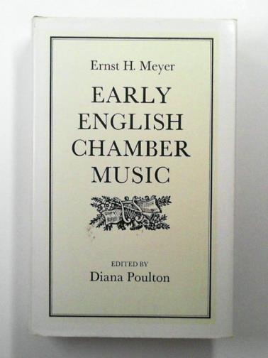 MEYER, Ernst H. - Early English Chamber Music: From the Middle Ages to Purcell