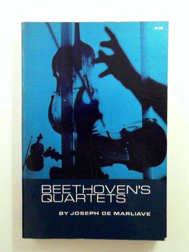 DE MARLIAVE, Joseph - Beethoven's Quartets