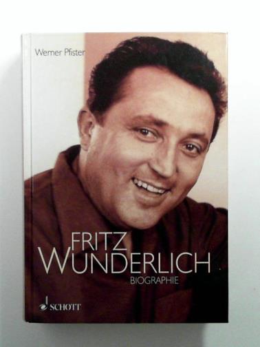 PFISTER, Werner - Fritz Wunderlich: Biographie