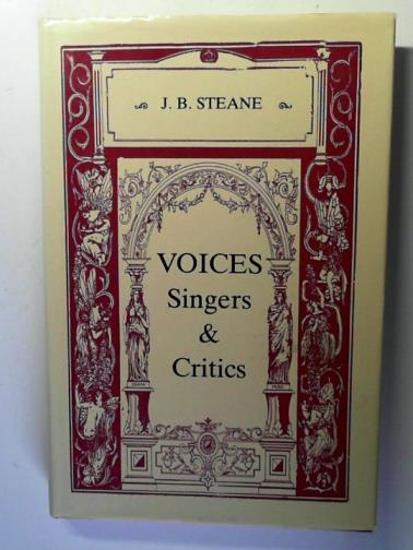 STEANE, J.B. - Voices: Singers and Critics