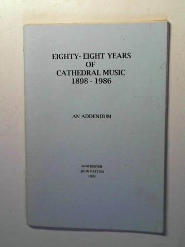 PATTON, John - Eighty-Eight Years of Cathedral Music 1898-1986: An addendum