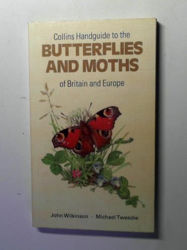 TWEEDIE, Michael - Collins Handguide to the Butterflies and Moths of Britain and Europe