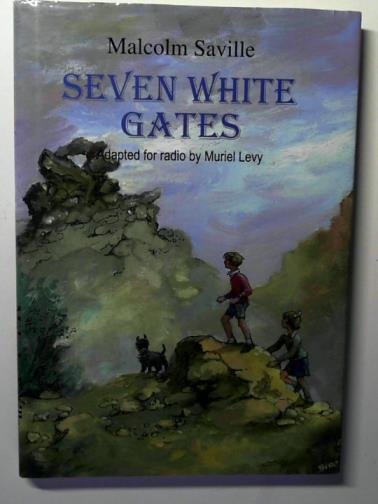SAVILLE, Malcolm / LEVY, Muriel - Seven White Gates