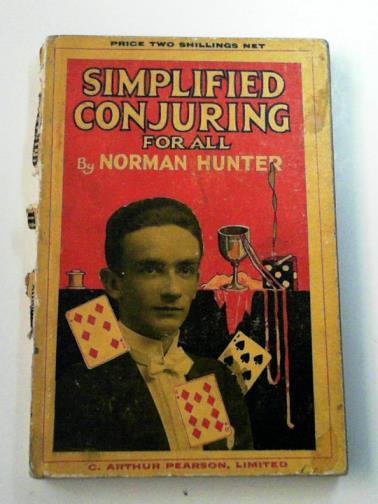 HUNTER, Norman - Simplified conjuring for all: a collection of new tricks needing no special skill.....