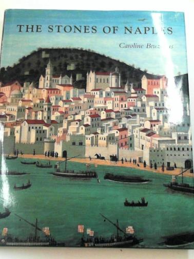BRUZELIUS, Caroline - The Stones of Naples: Church Building in the Angevin Kingdom 1266-1343