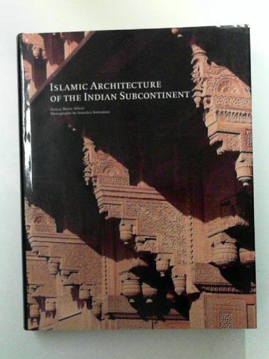 ALFIERI, Bianca Maria - Islamic Architecture of the Indian Subcontinent