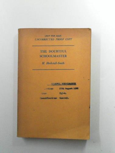 HECKSTALL-SMITH, H - Doubtful schoolmaster