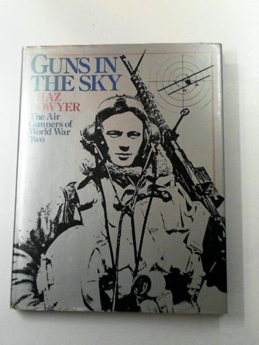 BOWYER, Chaz - Guns in the sky: air gunners of World War Two