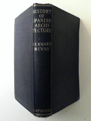 BEVAN, Bernard - History of Spanish Architecture