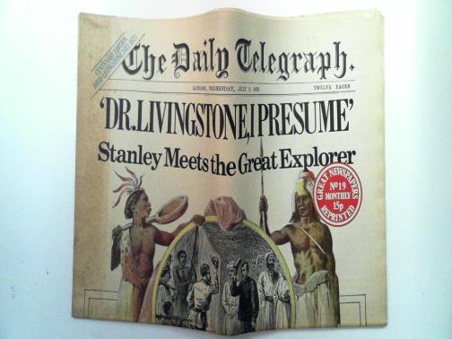  - Great Newspapers Reprinted, no. 19: The Daily Telegraph, Wednesday, July 3, 1872: Centenary Edition David Livingstone 1813/1873