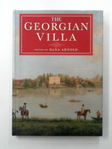 ARNOLD, Dana (editor) - The Georgian Villa