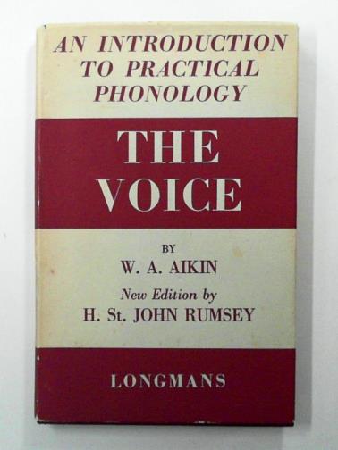 AIKIN, W.A. / RUMSEY, H. St.John - The Voice: an introduction to practicl phonology