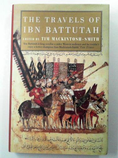 BATTUTAH, Ibn & Tim MACKINTOSH-SMITH (ed) - The travels of Ibn Battutah