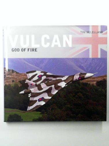 MCLELLAND, Tim - Vulcan: God of Fire