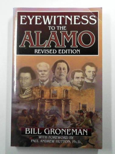 GRONEMAN, Bill - Eyewitness to the Alamo