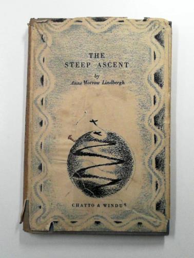 LINDBERGH, Anne Morrow - The Steep Ascent