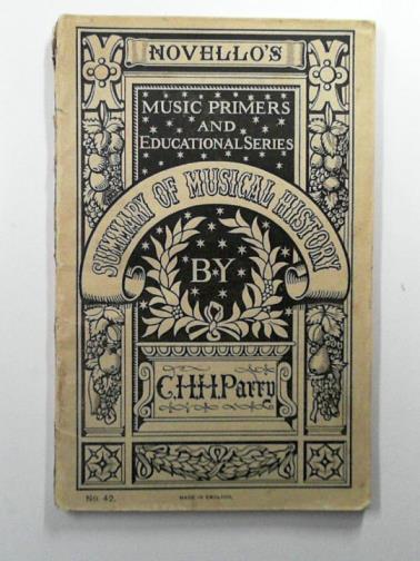 PARRY, C. Hubert H. - Summary of the history and development of mediaeval and modern European music