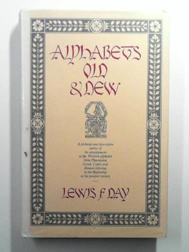 DAY, Lewis F - Alphabets old & new