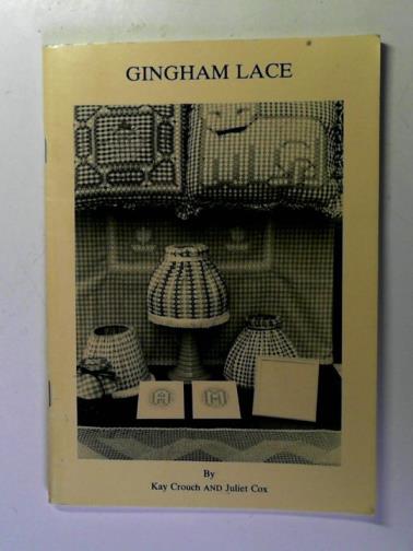 CROUCH, Kay and COX, Juliet - Gingham Lace