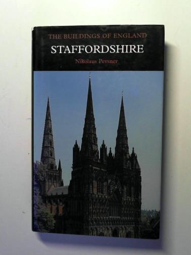 PEVSNER, N - Staffordshire (The Buildings of England)
