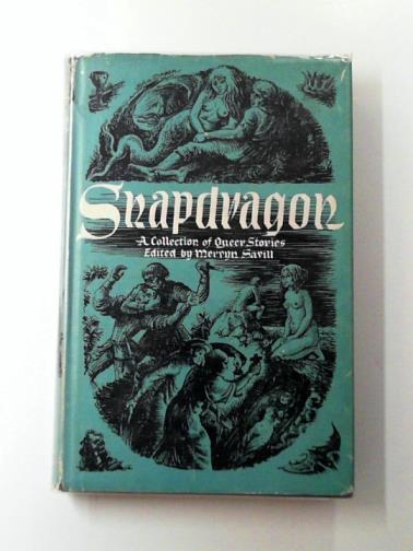 SAVILL, Mervyn (ed) - Snapdragon: a collection of queer stories