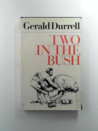 DURRELL, Gerald - Two in the bush