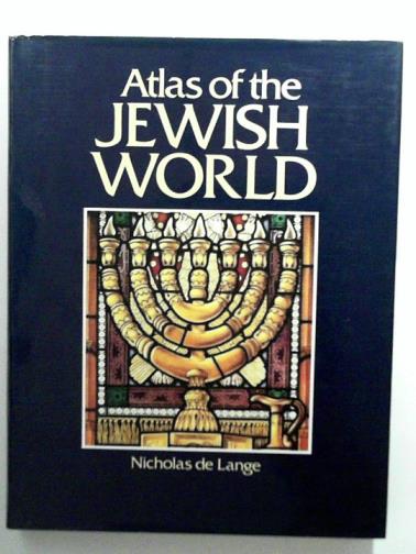 LANGE, Nicholas de - Atlas of the Jewish World