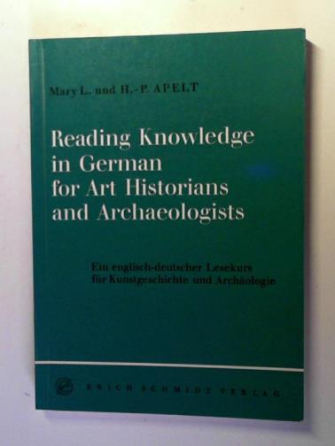 APELT, Mary L. and  APELT, H.-P. - Reading Knowledge in German: A Course for Art Historians and Archaeologists (Ein Englisch-Deutscher Lesekurs fur Kunstgeschichte und Archaologie)