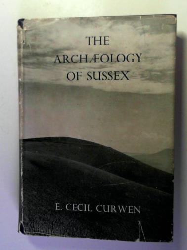 CURWEN, E. Cecil - The archaeology of Sussex