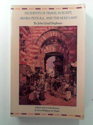 STEPHENS, John Lloyd - Incidents of Travel in Egypt, Arabia Petraea and the Holy Land