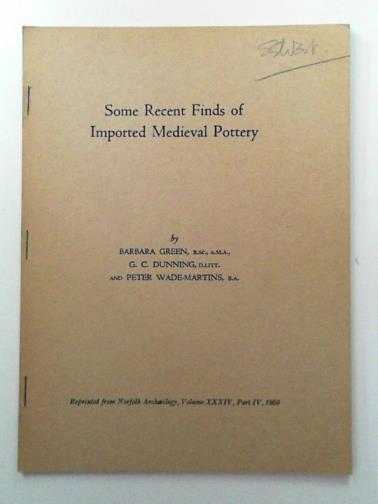GREEN, Barbara & others - Some Recent Finds of Imported Medieval Pottery