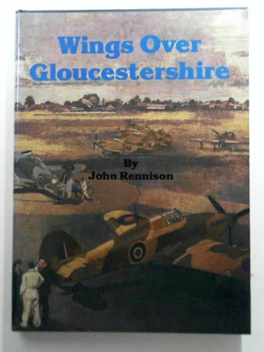 RENNISON, John - Wings Over Gloucestershire