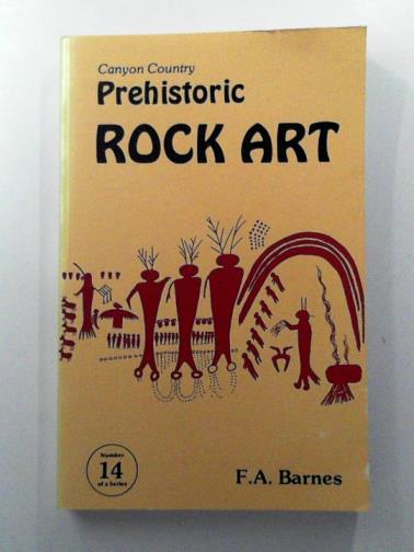 BARNES, Fran A. - Canyon Country: Prehistoric Rock Art