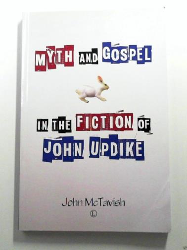 McTAVISH, John - Myth and Gospel in the Fiction of John Updike