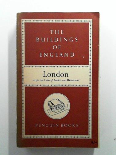 PEVSNER, Nikolaus - London except the Cities of London and Westminster