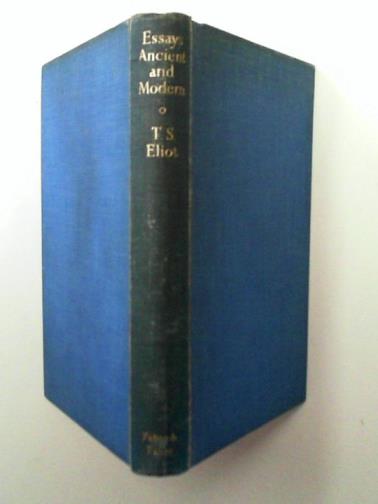 ELIOT, T. S. - Essays ancient & modern