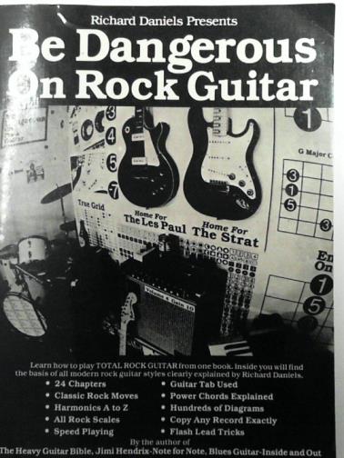 DANIELS, Richard - Be Dangerous on Rock Guitar