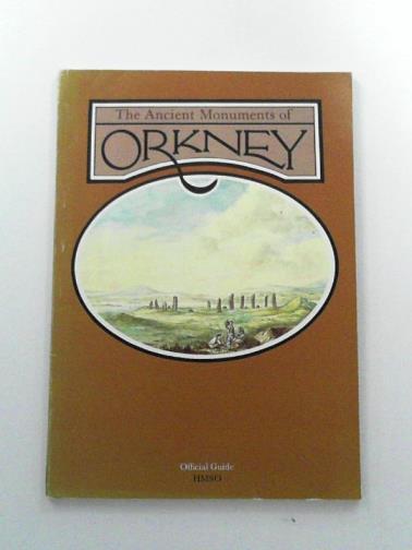 RITCHIE, Anna & Graham - The ancient monuments of Orkney