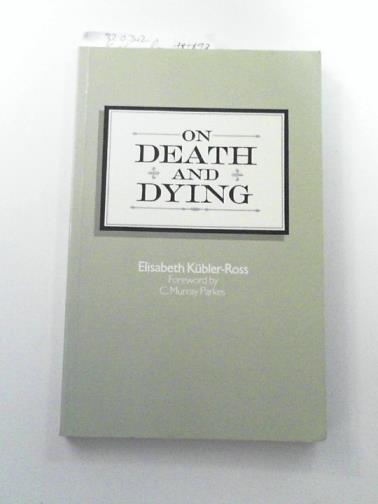 KUBLER-ROSS, Elisabeth - On death and dying